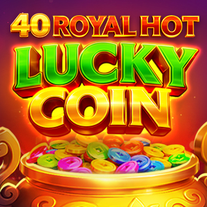 40 Royal Hot Lucky Coin
