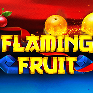 Flaming Fruit